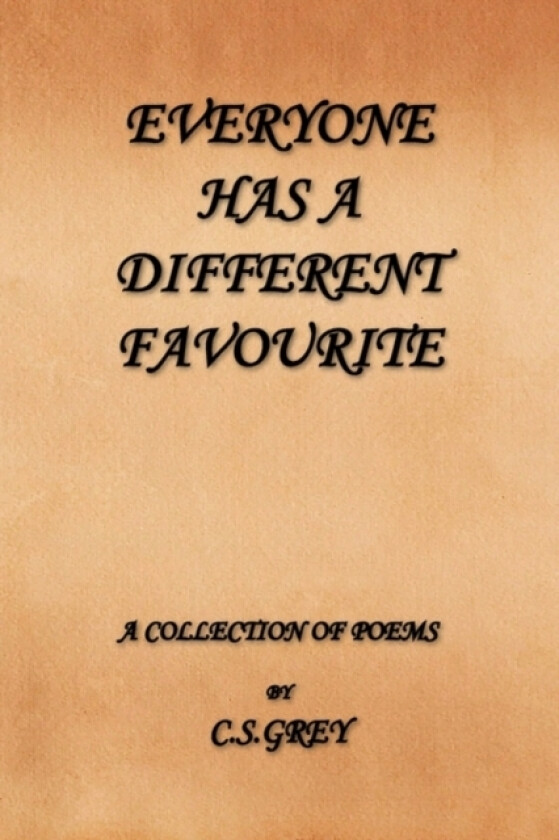 Everyone Has a Different Favourite av C S Grey (Paperback)