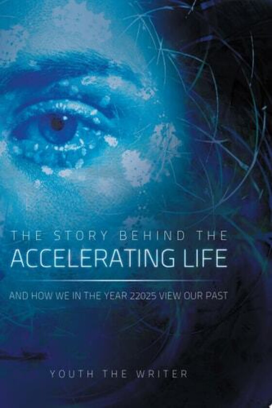 The Story Behind the Accelerating Life av Youth The Writer (Paperback)