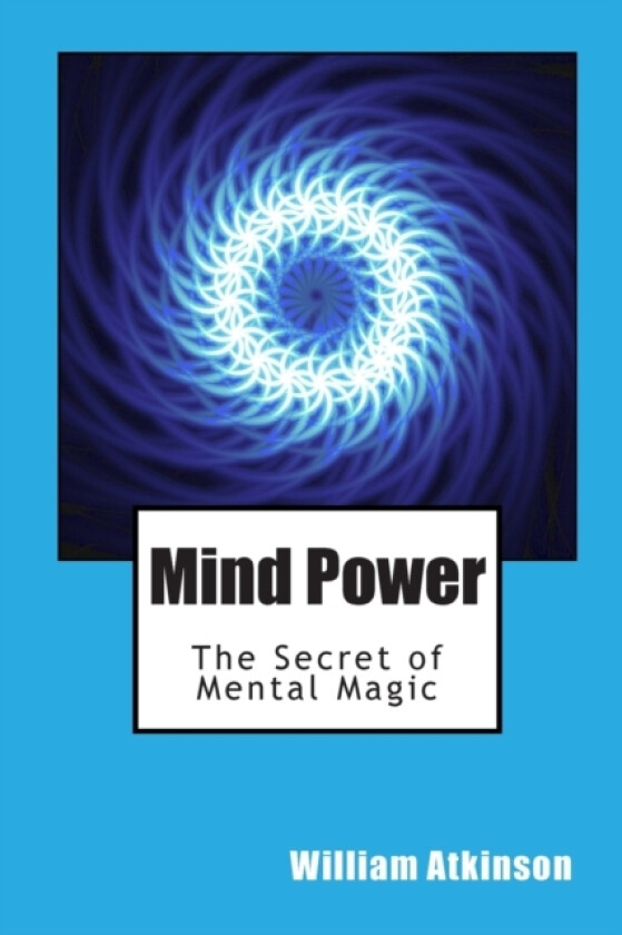 Mind Power av William Walker Atkinson (Paperback)