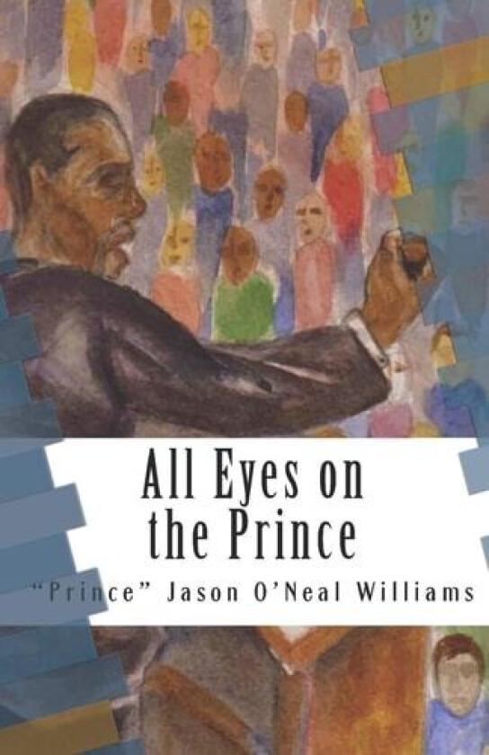 All Eyes on the Prince av Jason O'Neal Williams (Paperback)