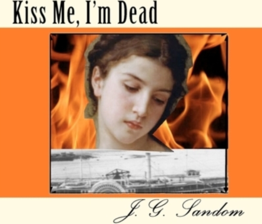 Kiss Me, I'm Dead av J G Sandom (Paperback)