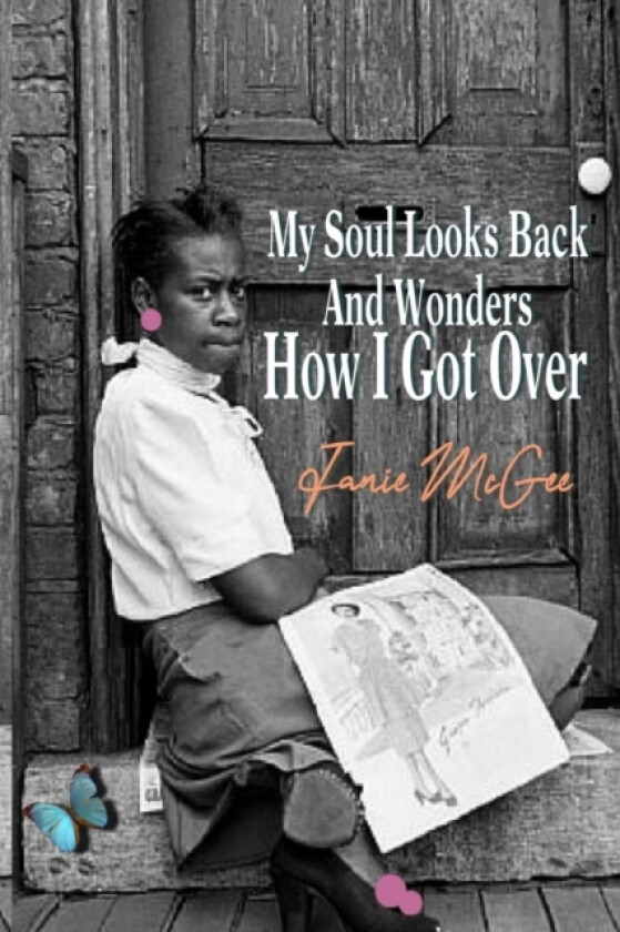 My Soul Looks Back And Wonders How I Got Over av Janie McGee (Paperback)