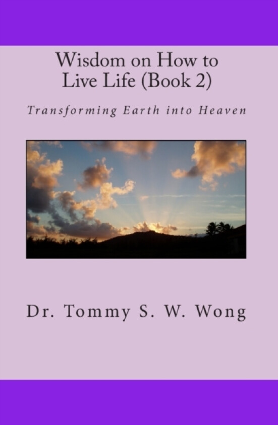 Wisdom on How to Live Life (Book 2) av Tommy S W Wong (Paperback)