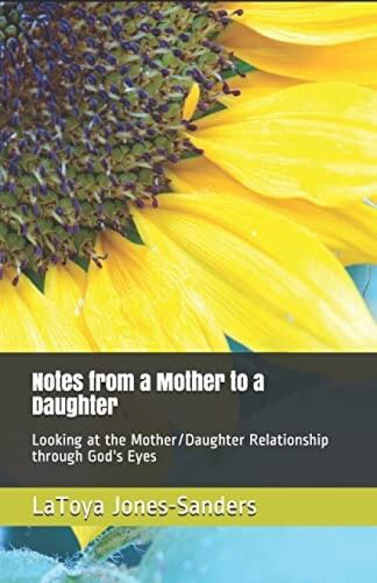 Notes From a Mother to a Daughter av Latoya Jones-Sanders (Paperback)