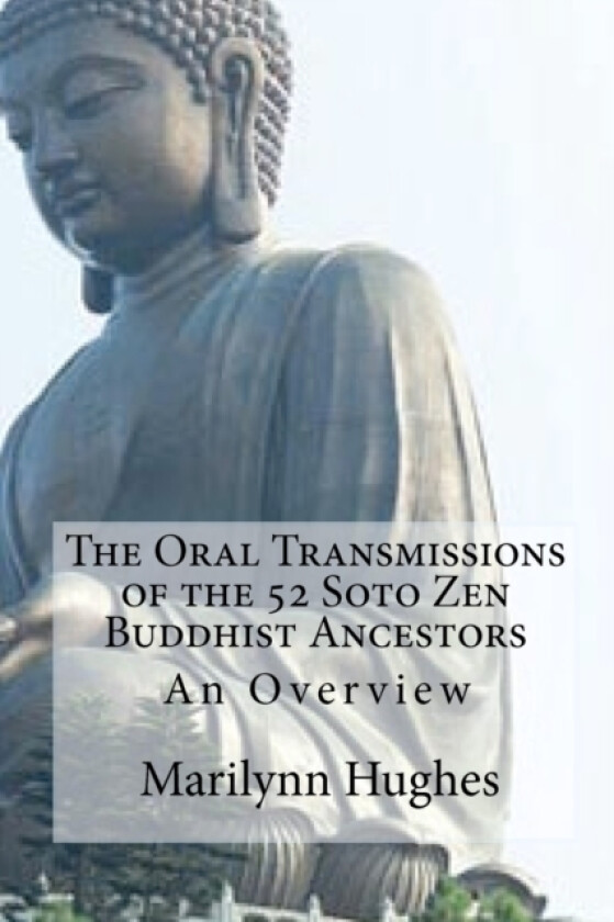The Oral Transmissions of the 52 Soto Zen Buddhist Ancestors av Marilynn Hughes (Paperback)