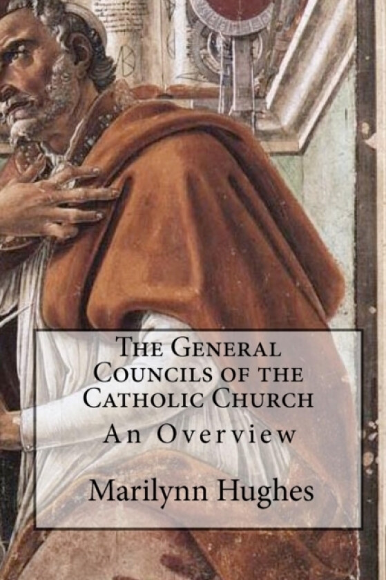 The General Councils of the Catholic Church av Marilynn Hughes (Paperback)