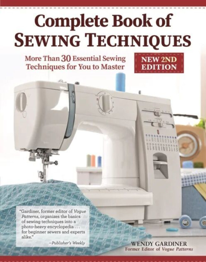 Complete Book of Sewing Techniques, New 2nd Edition av Wendy Gardiner