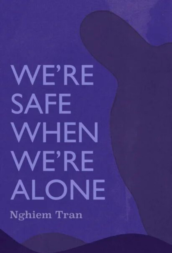 We'Re Safe When We'Re Alone Av Tran Nghiem