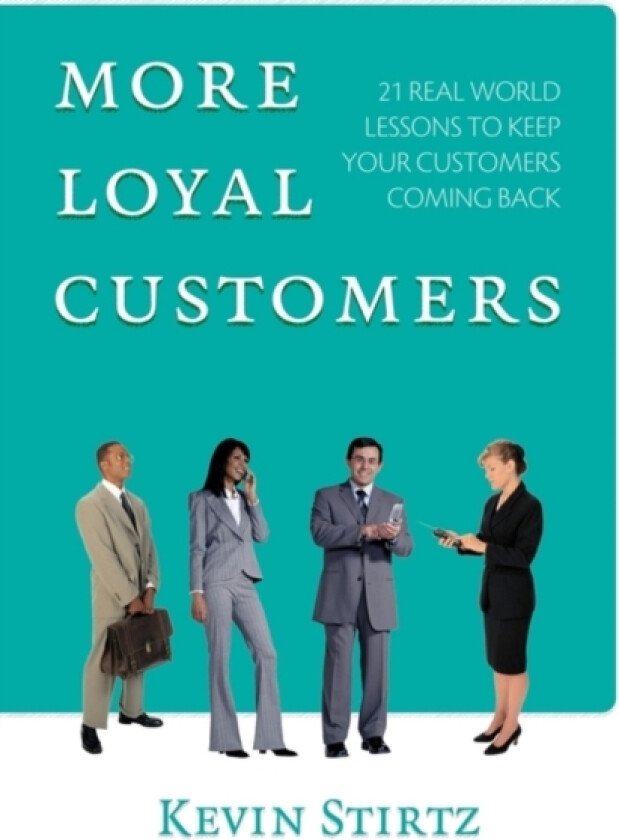 More Loyal Customers av Kevin Stirtz (Paperback)