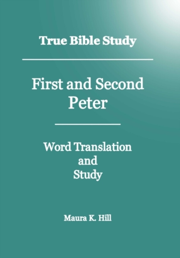 True Bible Study - First And Second Peter av Maura K Hill (Paperback)