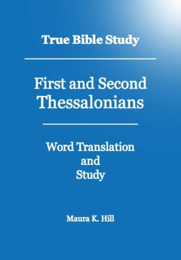 True Bible Study - First And Second Thessalonians av Maura K Hill (Paperback)