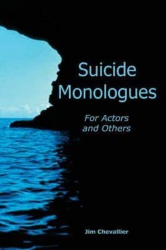 Suicide Monologues for Actors and Others av Jim Chevallier (Paperback)