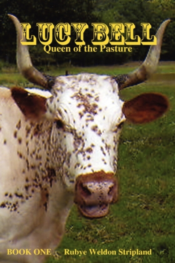 Lucy Bell, Queen of the Pasture av Rubye Weldon Stripland (Paperback)