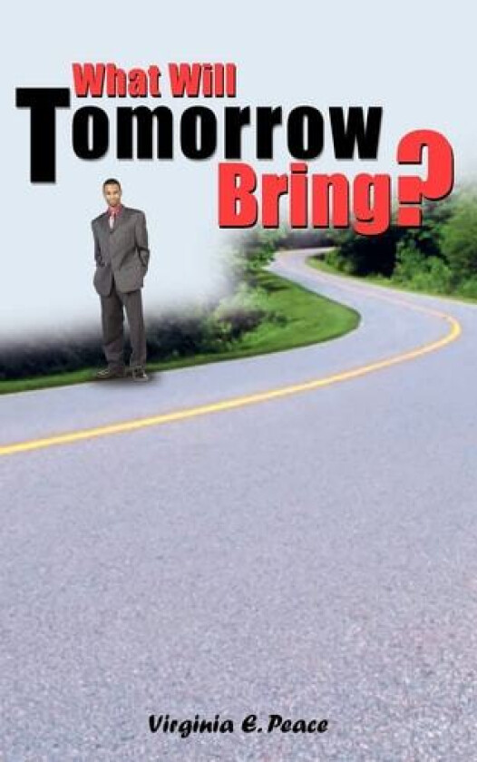What Will Tomorrow Bring? av Virginia E. Peace (Paperback)