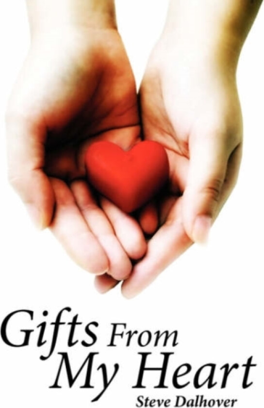 Gifts From My Heart av Steve Dalhover (Paperback)