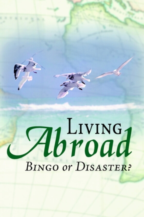 Living Abroad - Bingo Or Disaster av Hermann Lischer (Paperback)