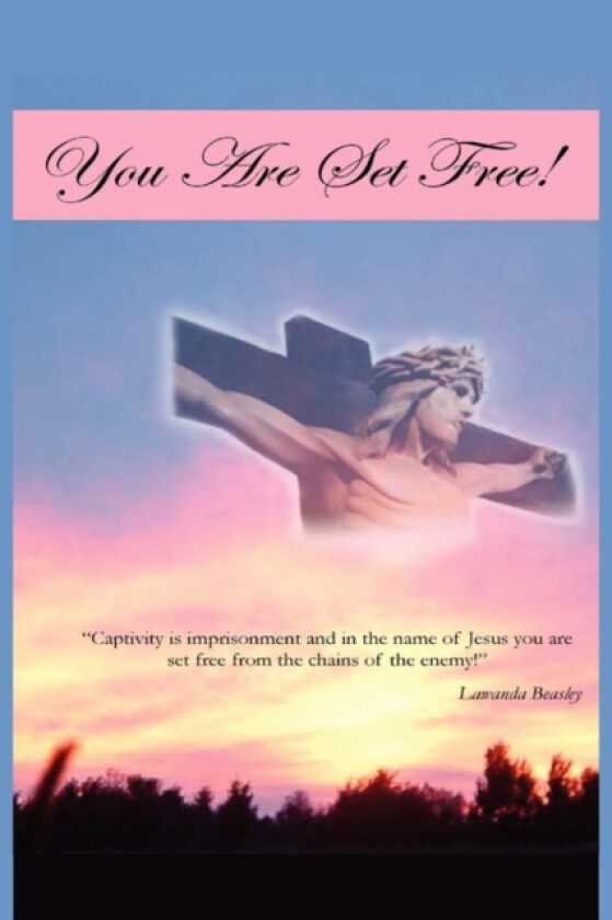 You Are Set Free! av Lawanda Beasley (Paperback)