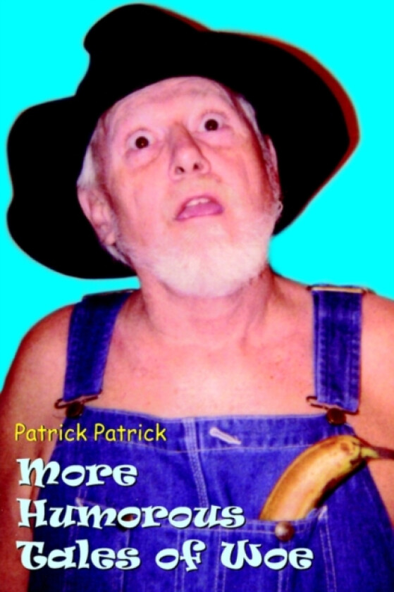 More Humorous Tales of Woe av Patrick Patrick (Paperback)