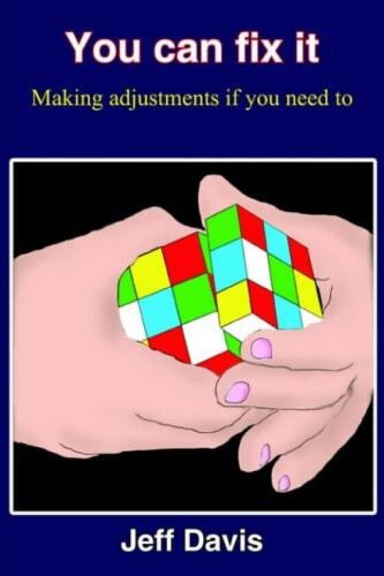 You can fix it: Making adjustments if you need to av Jeff Davis (Paperback)