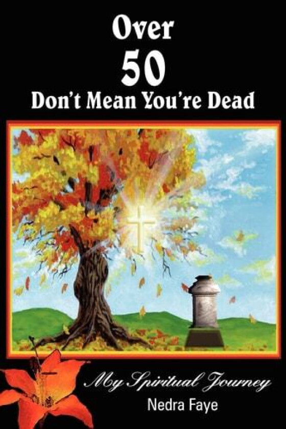 Over 50 Don't Mean You're Dead av Nedra Faye (Paperback)