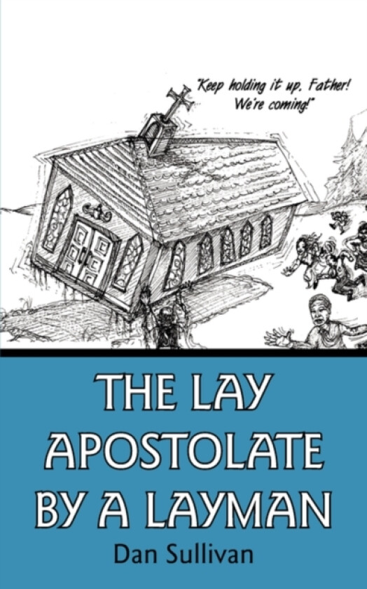 The Lay Apostolate By A Layman av Dan Sullivan (Paperback)