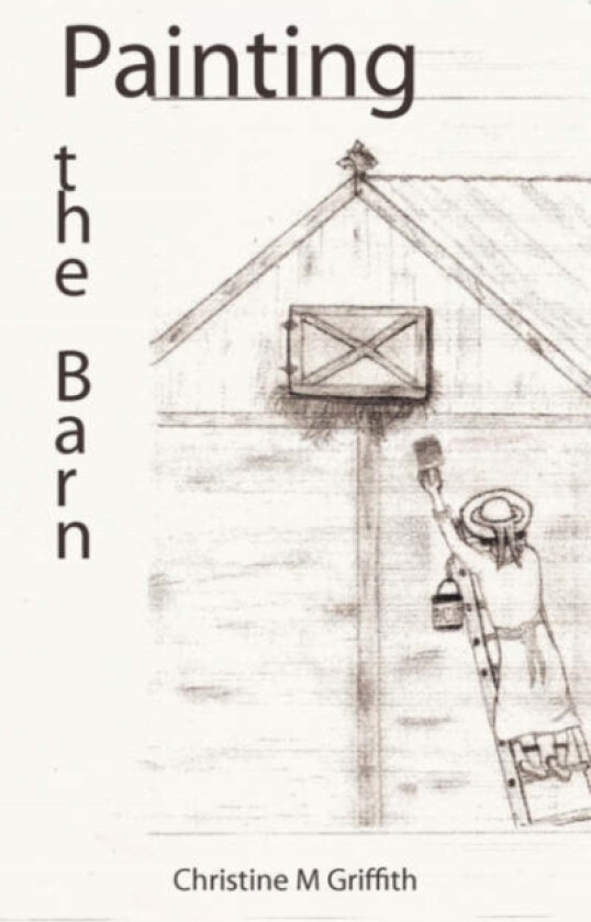 Painting the Barn av Christine M Griffith (Paperback)