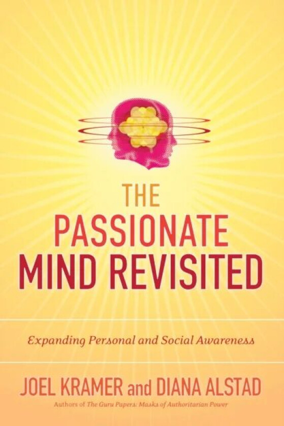 The Passionate Mind Revisited av Joel Kramer, Diana Alstad