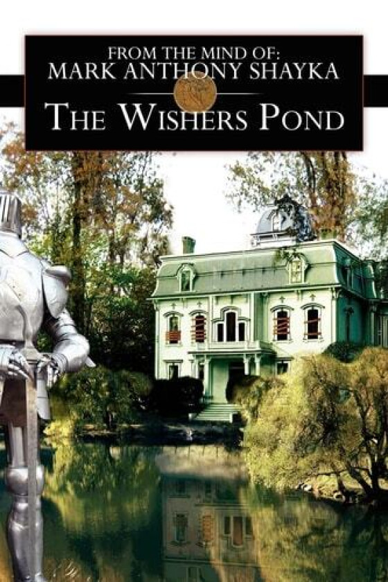 The Wishers Pond av Mark Anthony Shayka (Paperback)