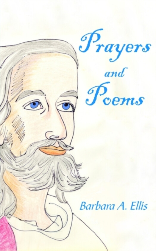 Prayers and Poems av Barbara A Ellis (Paperback)