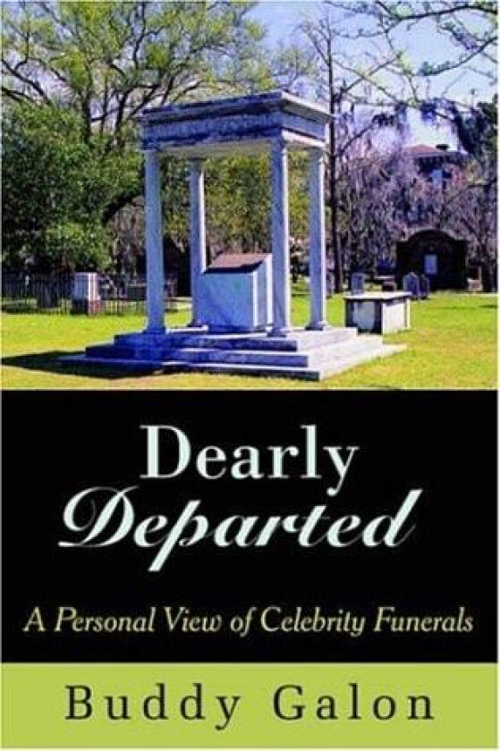 Dearly Departed: A Personal View of Celebrity Funerals av Buddy Galon (Paperback)