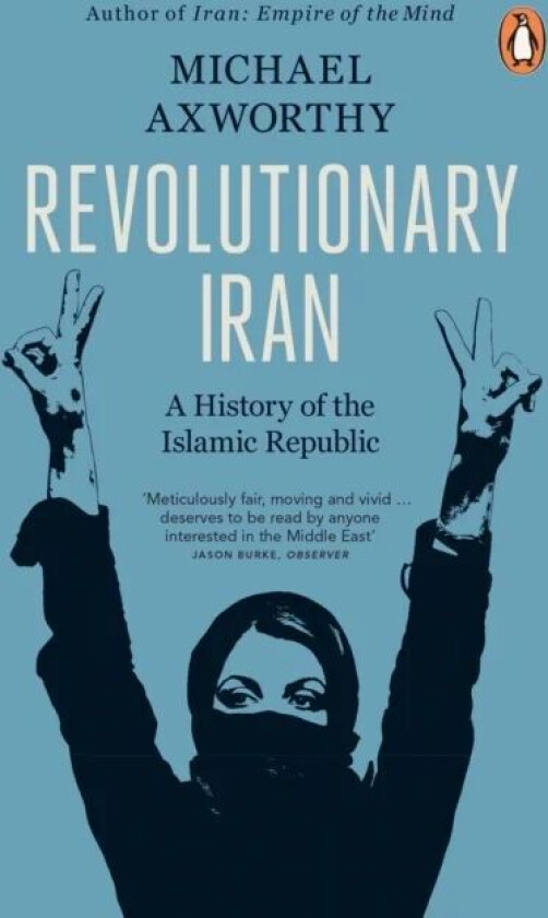Revolutionary Iran av Michael Axworthy