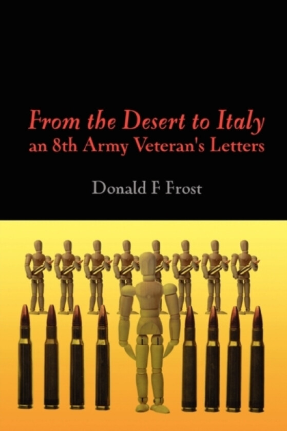 From the Desert to Italy - Letters from an 8th Army Soldier av Donald Frost (Paperback)