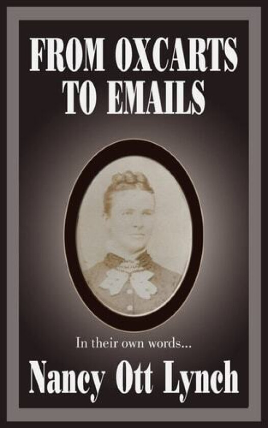 From Oxcarts to Emails av Nancy Ott Lynch (Paperback)