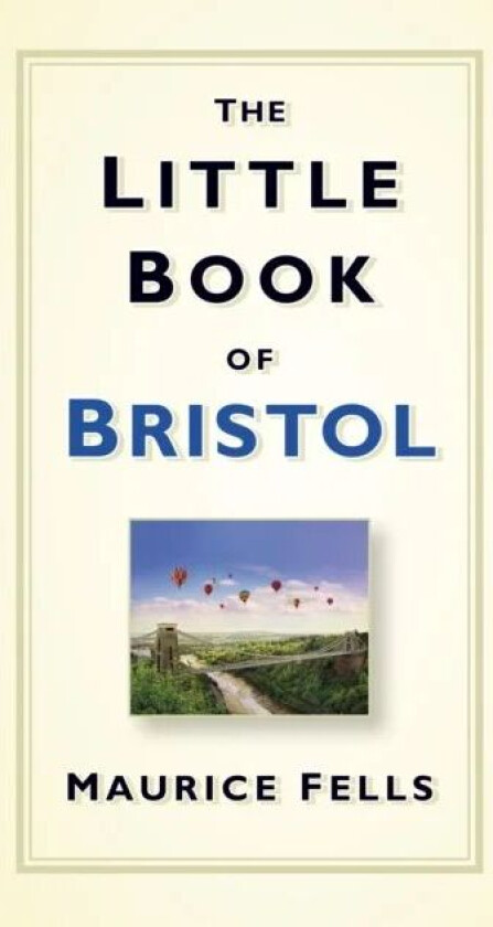 The Little Book of Bristol av Maurice Fells