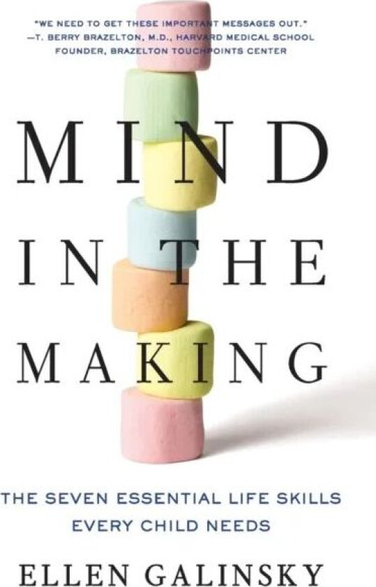 Mind in the Making av Ellen Galinsky