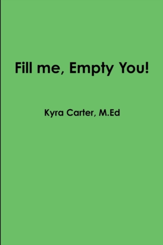Fill Me, Empty You av Kyra Carter (Paperback)