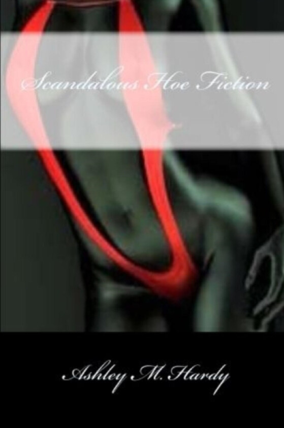 Scandalous Hoe Fiction av Ashley M. Hardy (Paperback)