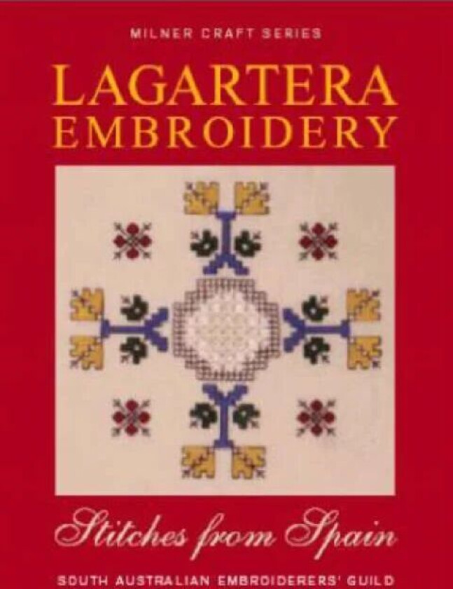Lagartera Embroidery & Stitches from Spain av Sally Milner Publishing