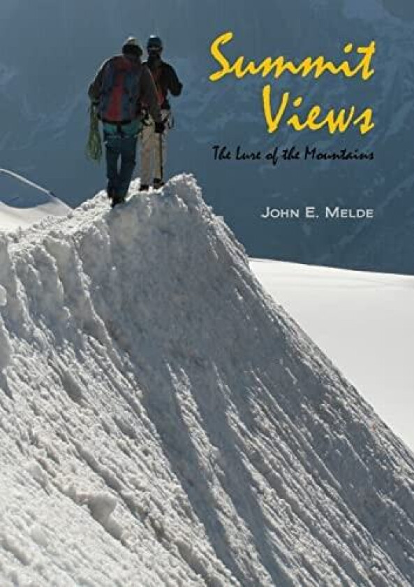 Summit Views: The Lure of the Mountains av John E. Melde (Paperback)