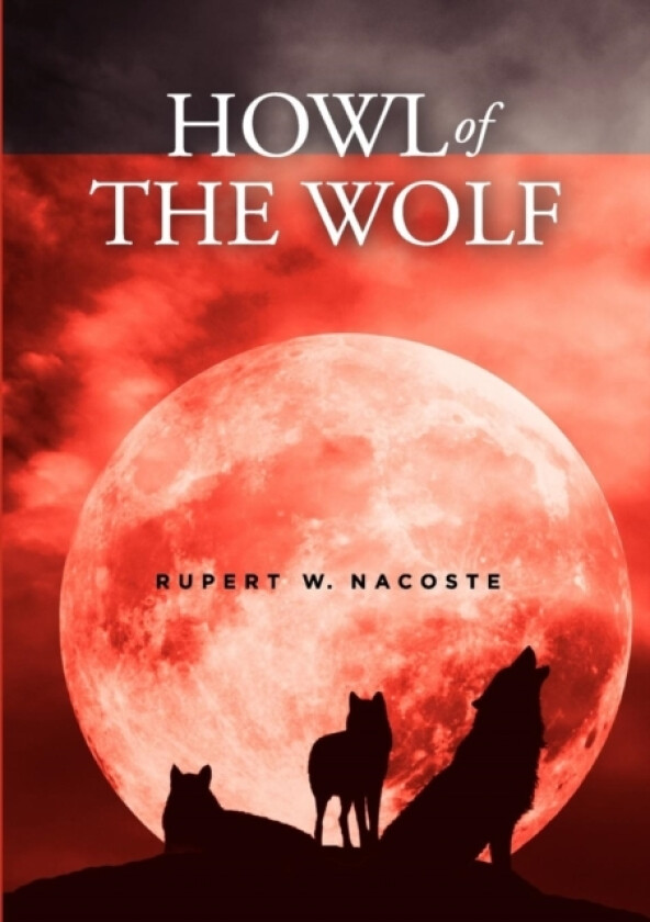 Howl of the Wolf av Rupert Nacoste (Paperback)