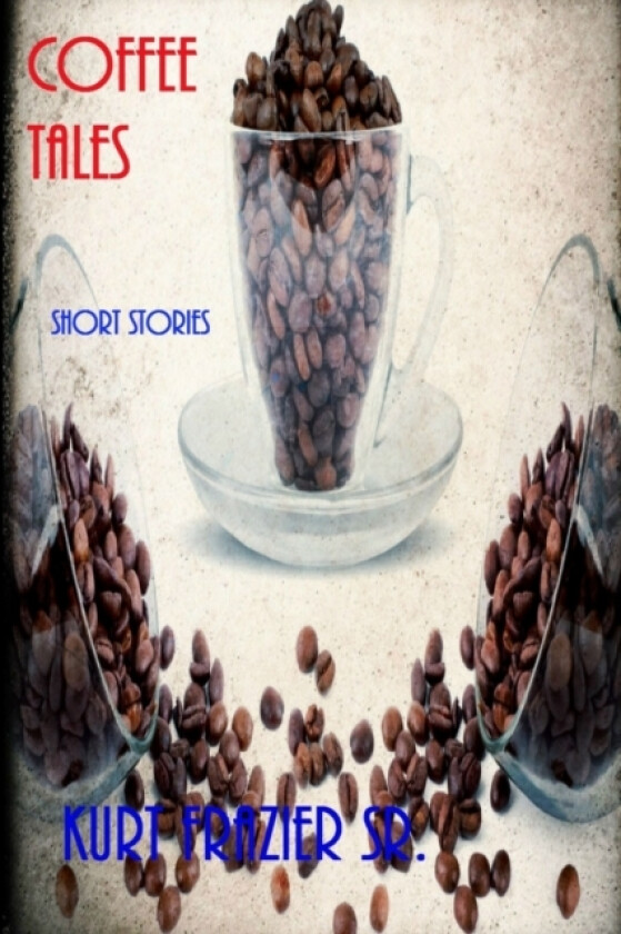 Coffee Tales av Kurt Frazier (Paperback)