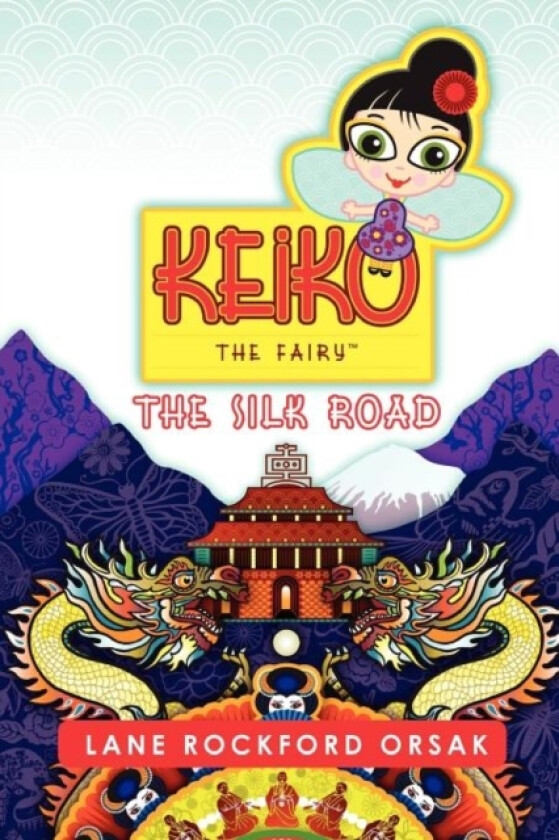 Keiko the Fairy, The Silk Road av Lane Rockford Orsak (Paperback)