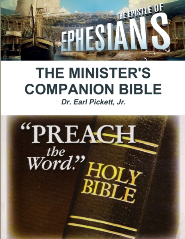 Minister's Companion Bible: Ephesians av Earl Pickett (Paperback)