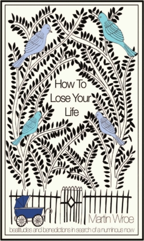 How To Lose Your Life av Martin Wroe (Paperback)