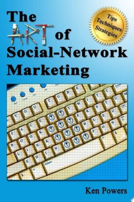 The Art of Social-Network Marketing av Ken Powers (Paperback)