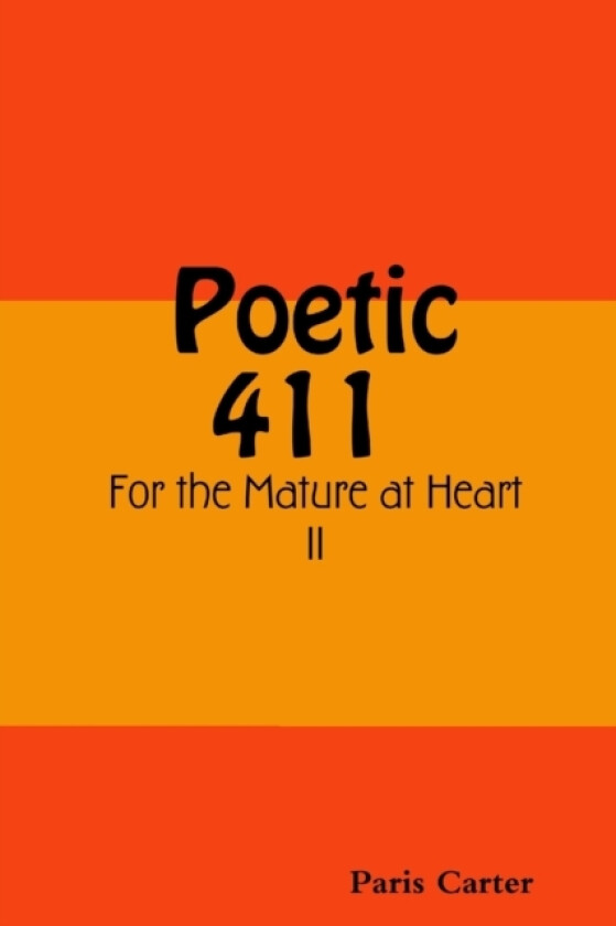 Poetic 411 For the Mature at Heart II av Paris Carter (Paperback)