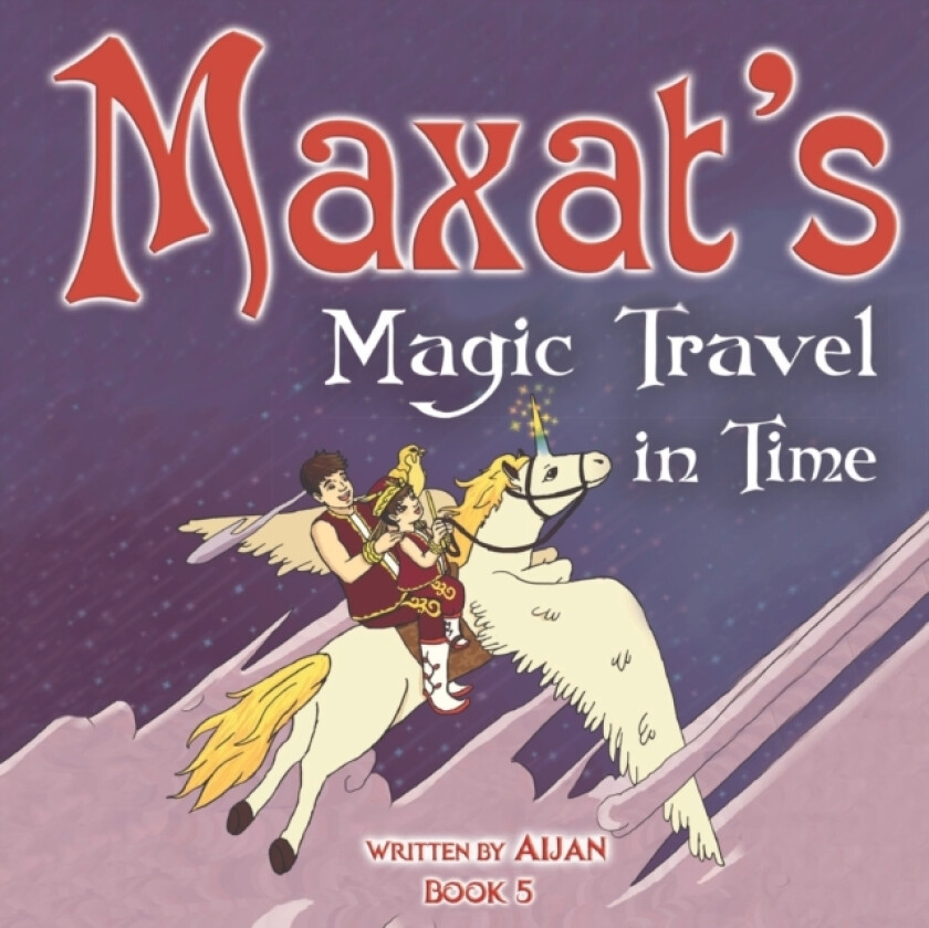 Maxat's Magic Travel in Time av Aijan (Paperback)