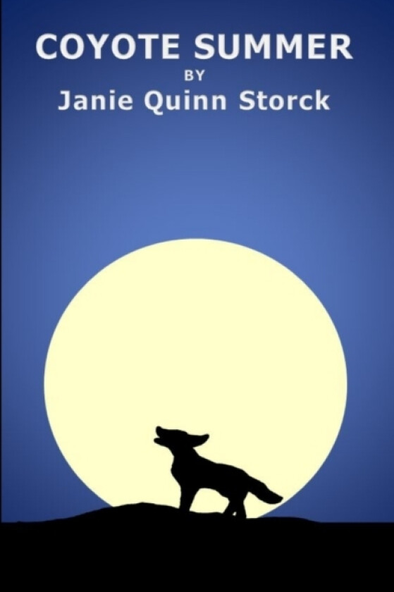 Coyote Summer av Janie Quinn Storck (Paperback)