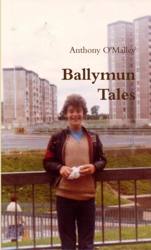 Ballymun Tales av Anthony O'Malley (Paperback)