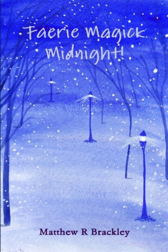 Faerie Magick Midnight! av Matthew R Brackley (Paperback)